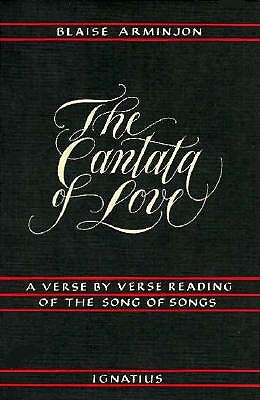 The Cantata of Love: A Verse by Verse Reading of The Song of Songs