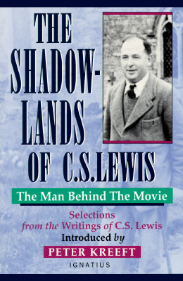 The Shadow-Lands of C.S. Lewis: The Man Behind the Movie