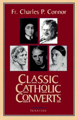 Image for Classic Catholic Converts Classic Catholic Converts