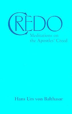 Image for Credo: Meditations on the Apostles' Creed Credo: Meditations on the Apostles' Creed