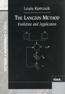 The Lanczos Method: Evolution and Application (Software, Environments and Tools, Series Number 15)