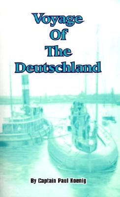 Voyage of the Deutschland: The First Merchant Submarine