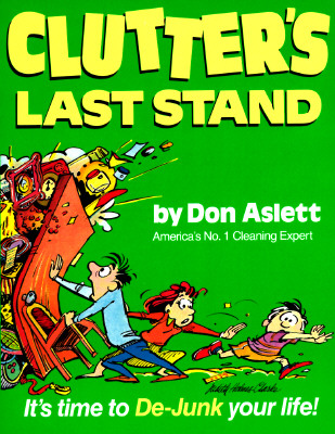 Image for Clutter's Last Stand: It's Time to De-Junk Your Life!