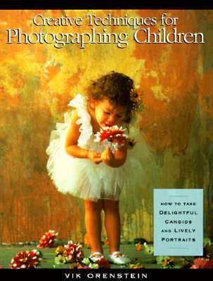 Creative Techniques for PHOTOGRAPHING CHILDREN