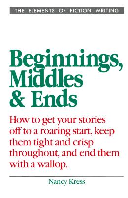 Image for Beginnings, Middles and Ends (Elements of Fiction Writing)