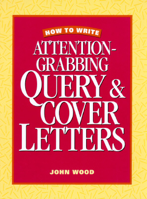 How to Write Attention-Grabbing Query & Cover Letters