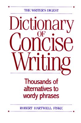 The Writer's Digest Dictionary of Concise Writing