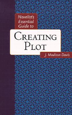 Image for Novelists Essential Guide to Creating Plot (Novelists Essentials)