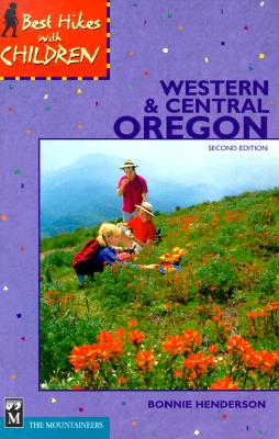 Best Hikes with Children: Western & Central Oregon, 2nd Edition