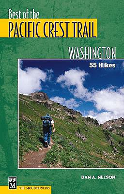 The Best of the Pacific Crest Trail: Washington: 55 Hikes