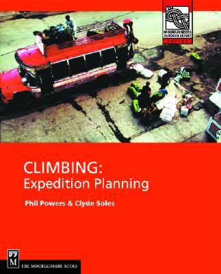 Image for Climbing: Expedition Planning (Mountaineers Outdoor Expert) Climbing: Expedition Planning (Mountaineers Outdoor Expert)