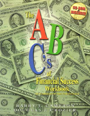 The ABC's of Financial Success Workbook: The Foundation for Your Financial Future [With CDROM]