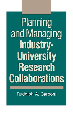 Planning and Managing Industry-University Research Collaborations
