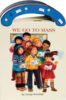Image for We Go to Mass: St. Joseph Carry-Me-Along Board Book (St. Joseph Board Books) We Go to Mass: St. Joseph Carry-Me-Along Board Book (St. Joseph Board Books)