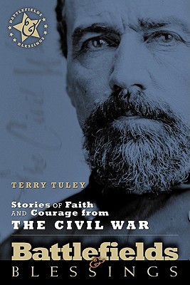 Stories of Faith and Courage from the Civil War (Battlefields & Blessings)