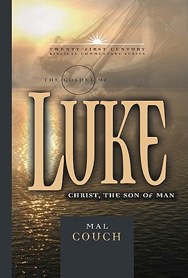 Image for TCBC The Gospel of Luke: Christ, The Son Of Man (21st Century Biblical Commentary Series)
