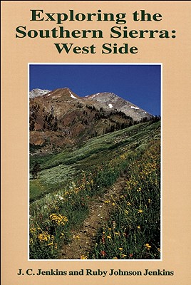 Exploring the Southern Sierra: West Side