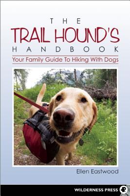 The Trail Hound's Handbook: Your Family Guide to Hiking with Dogs