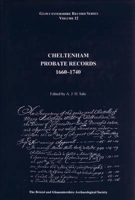 Cheltenham Probate Records, 1660-1740 (Gloucestershire Record Series vol. 12)