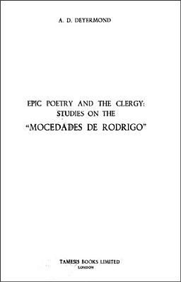 EPIC POETRY AND THE CLERGY; Studies on the 'Mocedades De Rodrigo' (Monografas A)