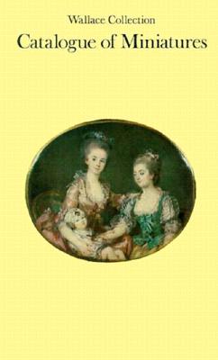 Miniatures Catalogue (Wallace Collection) Wallace Collection and Reynolds, Graham