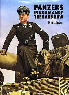 Panzers in Normandy: Then and Now