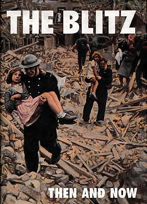 The Blitz: Then & Now. Volume 3.