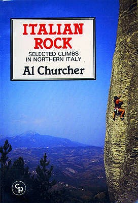 Image for Italian Rock, Selected Climbs In Northern Italy