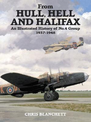 From Hull, Hell and Halifax: An Illustrated History of No.4 Group, 1937-1948
