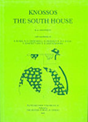 Knossos: The South House [Supplementary Volume No. 34]