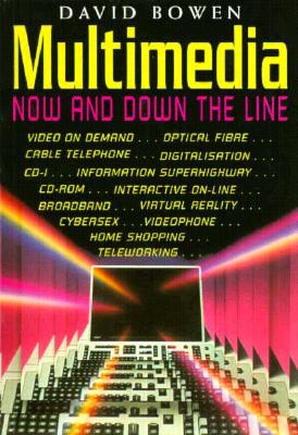 Multimeda: Now and Down the Line