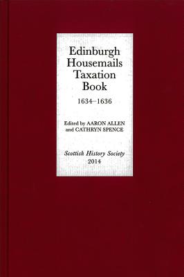 Image for Edinburgh Housemails Taxation Book, 1634-1636 (Scottish History Society 6th Series, 9)