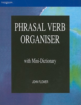 Phrasal Verb Organiser: With Mini-Dictionary