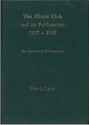 The Alcuin Club and its Publications 1897-1987 An Annotated Bibliography