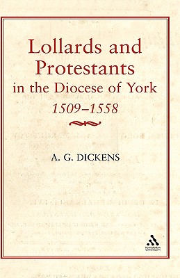 Lollards and Protestants in the Diocese of York, 1509-58