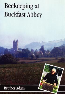 Bee-Keeping at Buckfast Abbey with a Section on Meadmaking
