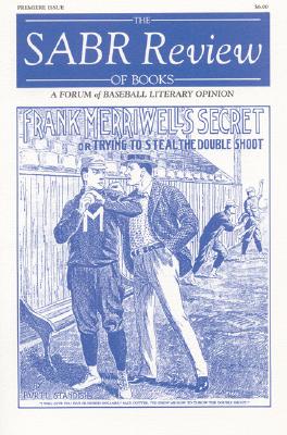 The SABR Review of Books, Volume 1: A Forum of Baseball Literary Opinion