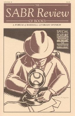 The SABR Review of Books: A Forum of Baseball Literary Opinion, Volume II