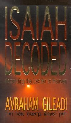 Isaiah Decoded: Ascending the Ladder to Heaven