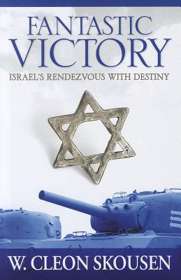 Fantastic Victory--Israel's Rendezvous With Destiny