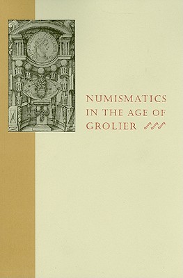Numismatics in the Age of Grolier
