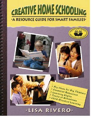 Image for Creative Home Schooling: A Resource Guide for Smart Families Creative Home Schooling: A Resource Guide for Smart Families