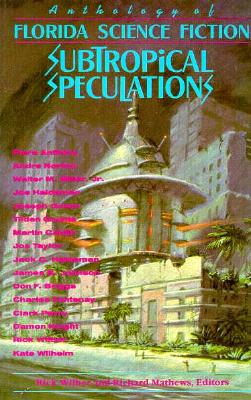 Subtropical Speculations : An Anthology of Florida Science Fiction
