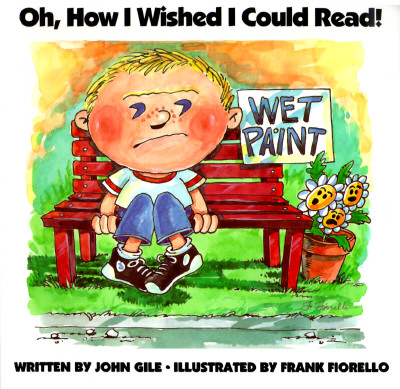 Oh, How I Wished I Could Read! Gile, John and Fiorello, Frank