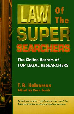 Image for Law of the Super Searchers The Online Secrets of Top Legal Researchers Law of the Super Searchers The Online Secrets of Top Legal Researchers