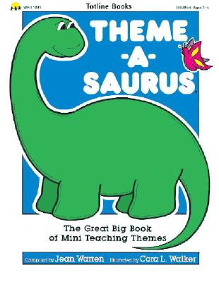 Image for Totline Theme-A-Saurus The Great Big Book of Mini Teaching Themes Totline Theme-A-Saurus The Great Big Book of Mini Teaching Themes
