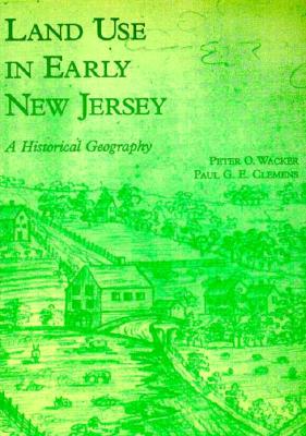 Land Use in Early New Jersey: A Historical Geography