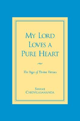 My Lord Loves a Pure Heart: The Yoga of Divine Virtues