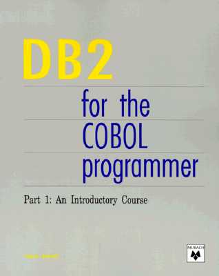 Image for DB2 for the COBOL Programmer. Part 1: An Introductory Course