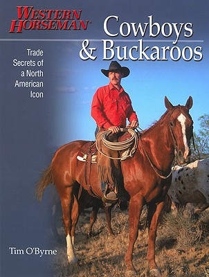Image for Cowboys & Buckaroos: Trade Secrets Of A North American Icon Cowboys & Buckaroos: Trade Secrets Of A North American Icon